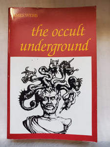 The Occult Underground by James Webb